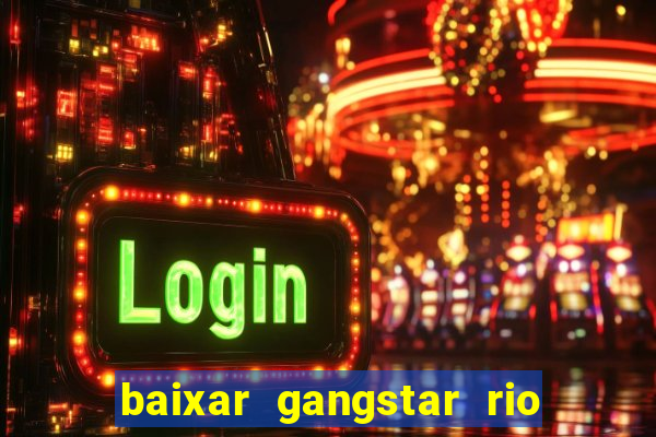 baixar gangstar rio cidade dos santos java